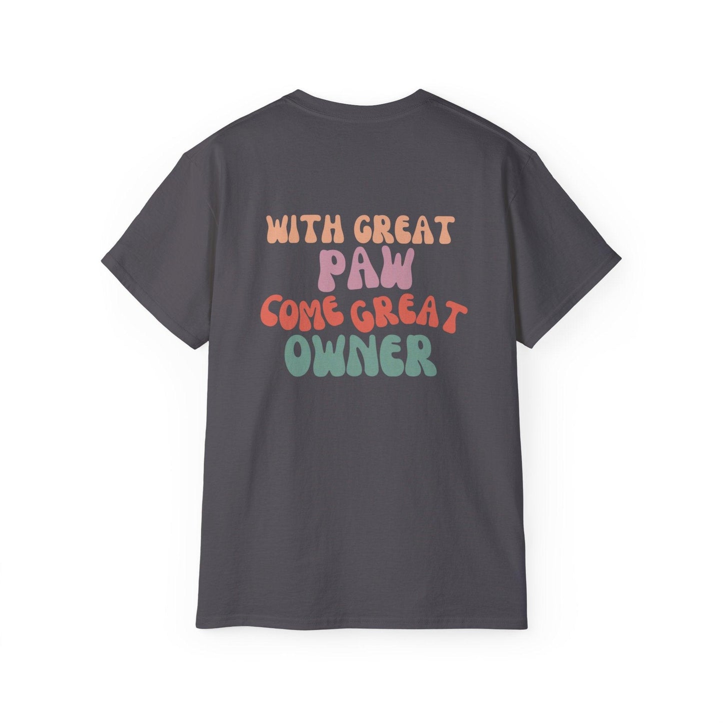 With great paw come great owner T-shirt