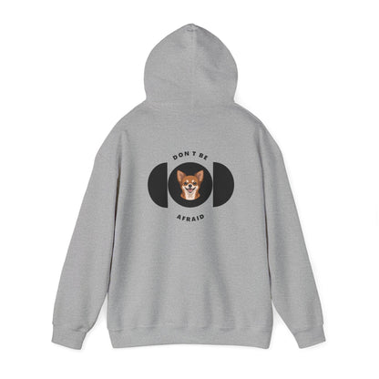 Don't be afraid Chihuahua Hoodie