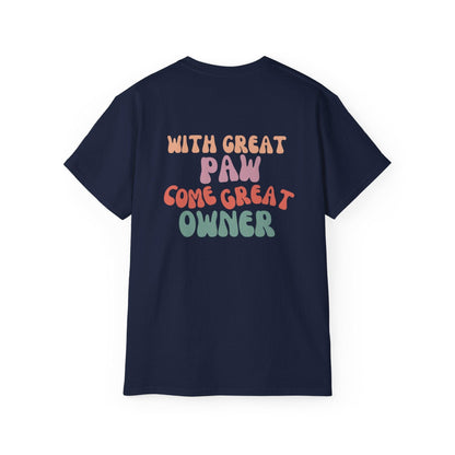 With great paw come great owner T-shirt