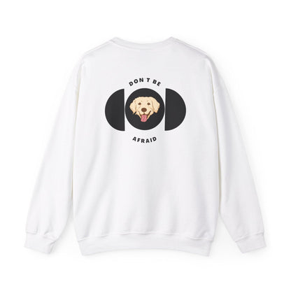 Don't be afraid Labrador Sweatshirt