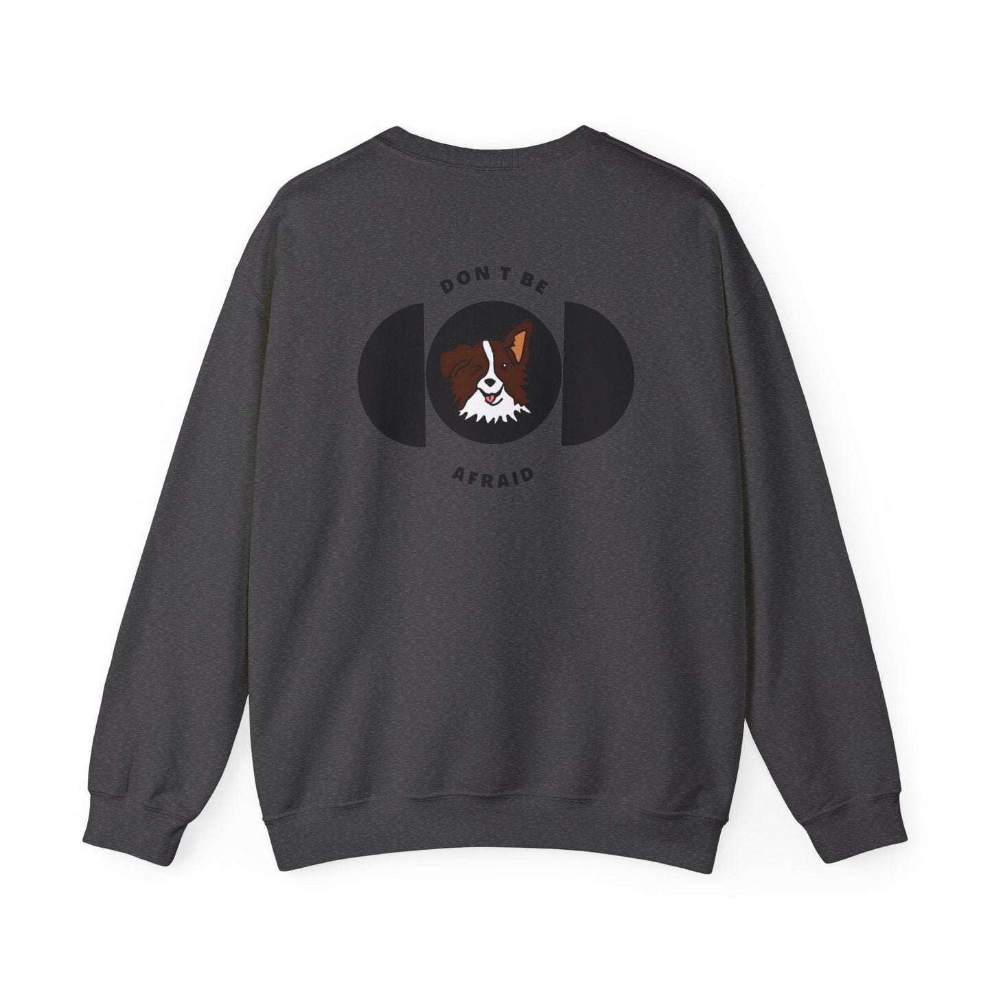 Don't be afraid Collie Sweatshirt