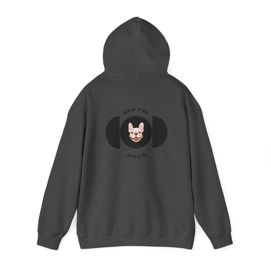 Don't be afraid Bulldog Hoodie