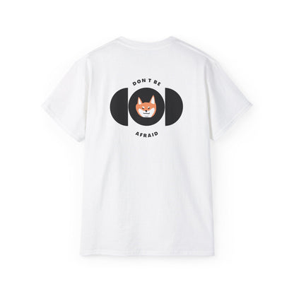 Don't be afraid Shiba T-shirt