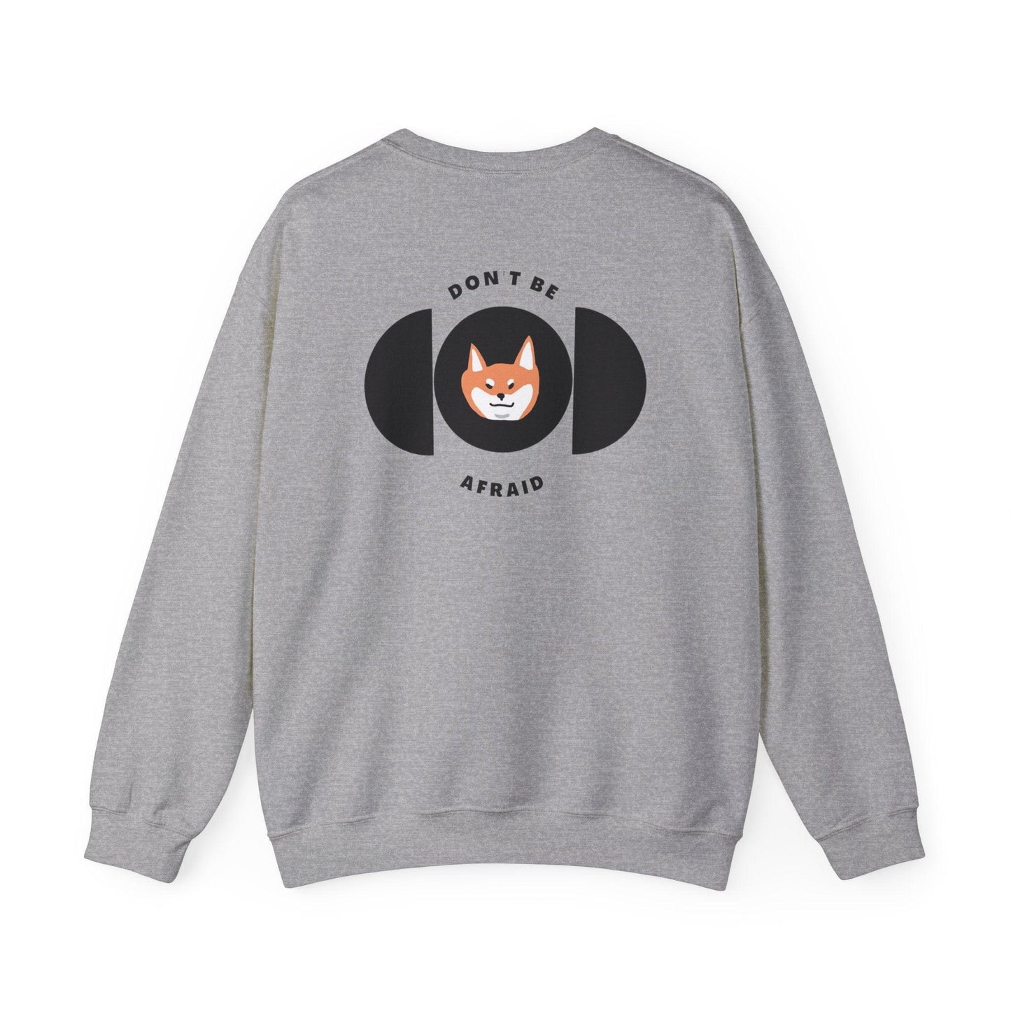 Don't be afraid Shiba Sweatshirt