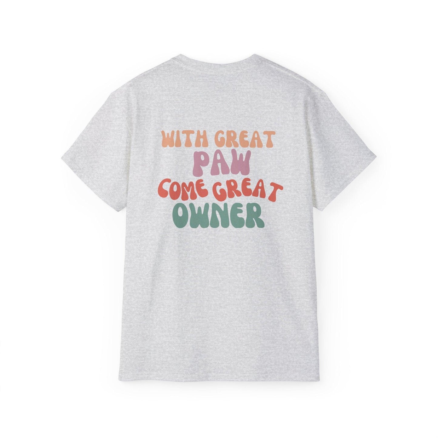 With great paw come great owner T-shirt