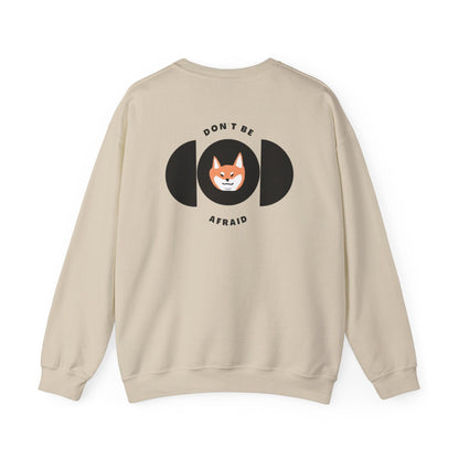 Don't be afraid Shiba Sweatshirt