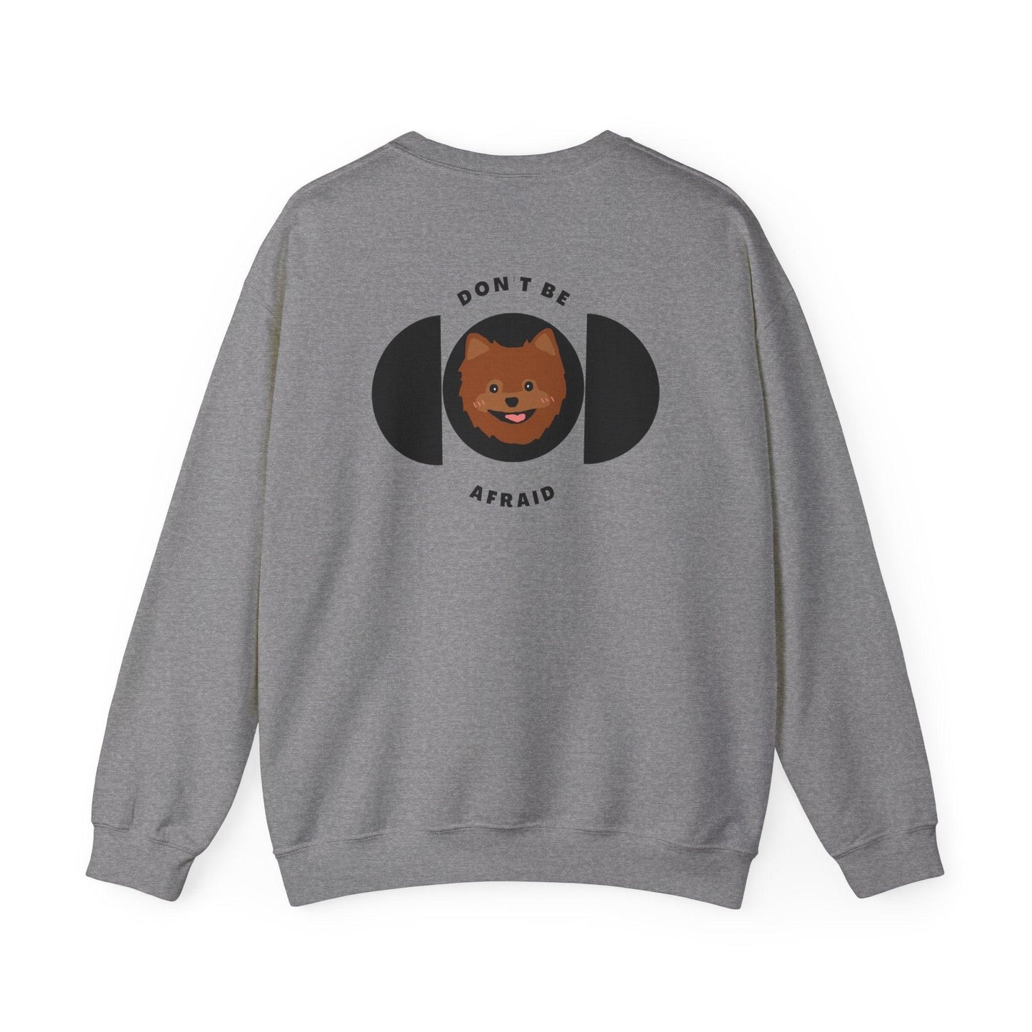 Don't be afraid Pomeranian-Brown Sweatshirt