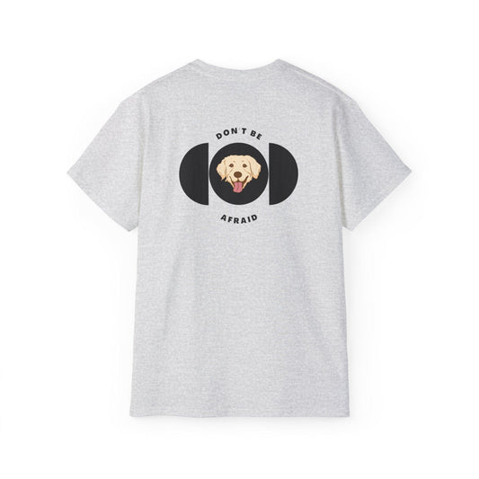 Don't be afraid Labrador T-shirt