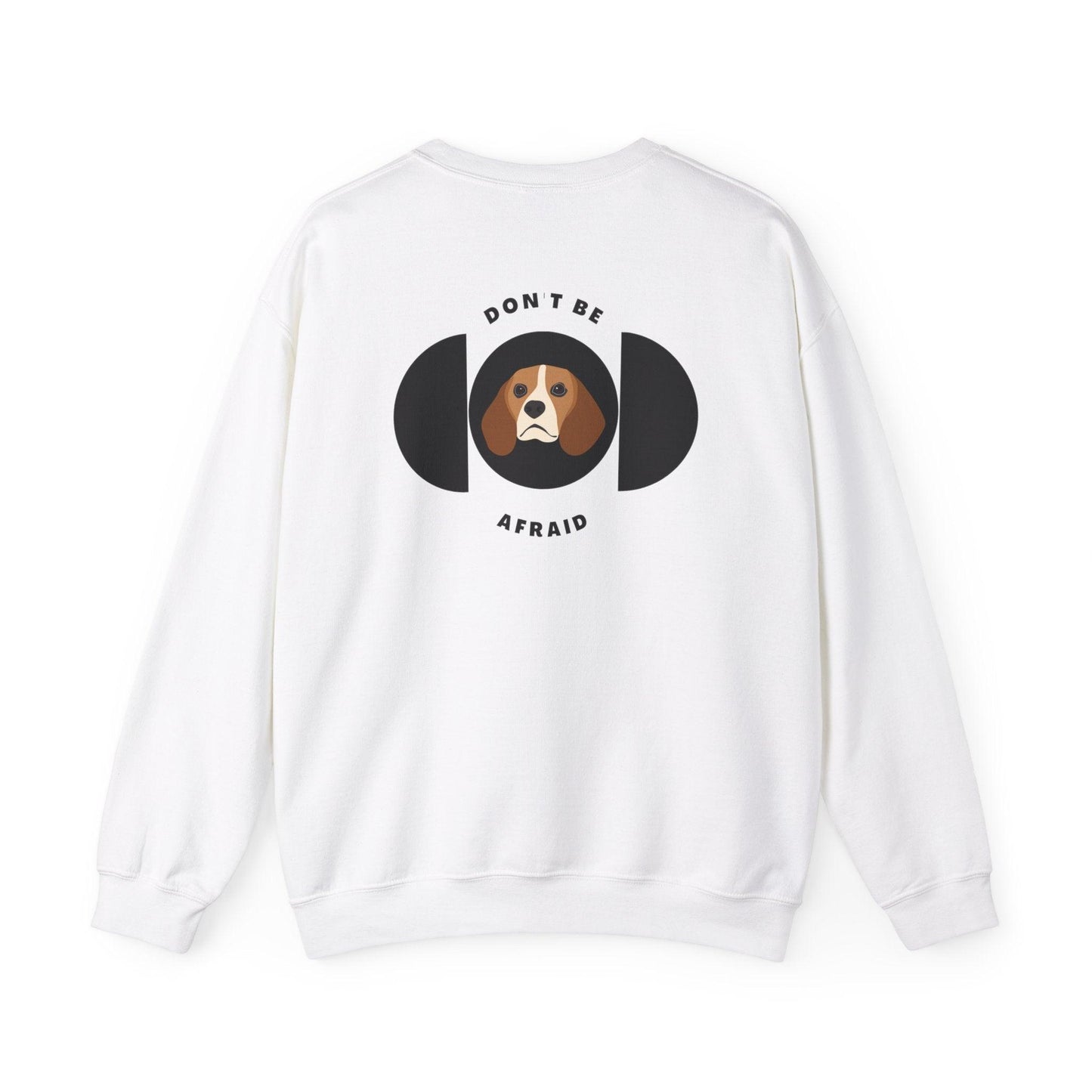 Don't be afraid Beagle Sweatshirt