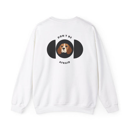 Don't be afraid Beagle Sweatshirt