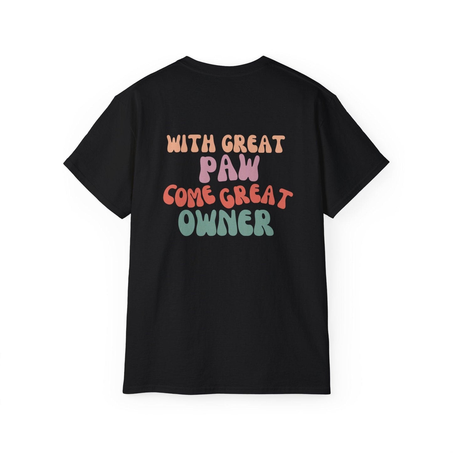 With great paw come great owner T-shirt