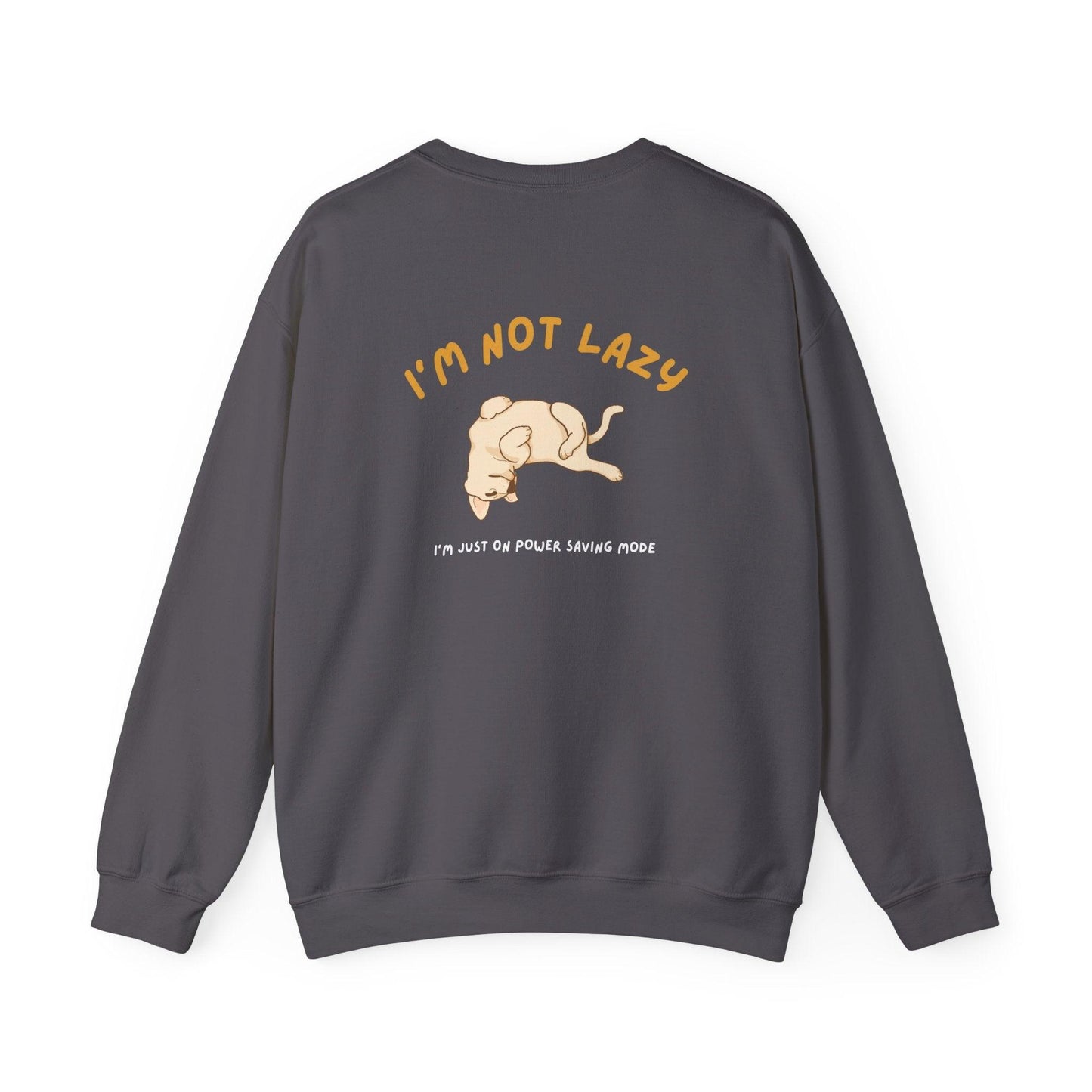 I'm not lazy Sweatshirt