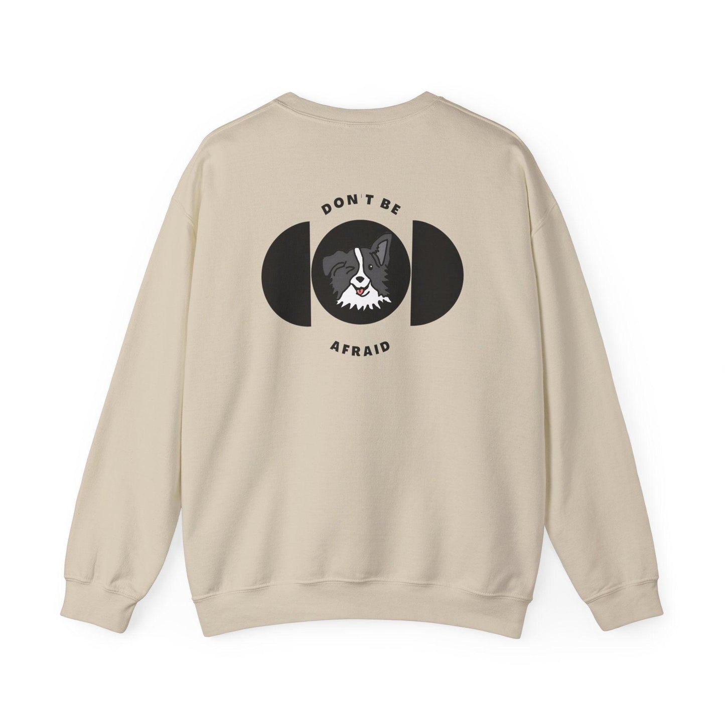 Don't be afraid Collie-grey Sweatshirt