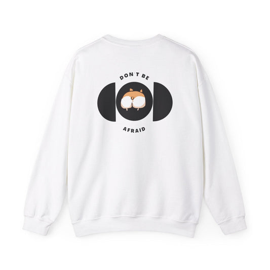 Don't be afraid Corgi Sweatshirt