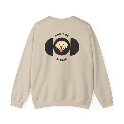 Don't be afraid Labrador Sweatshirt