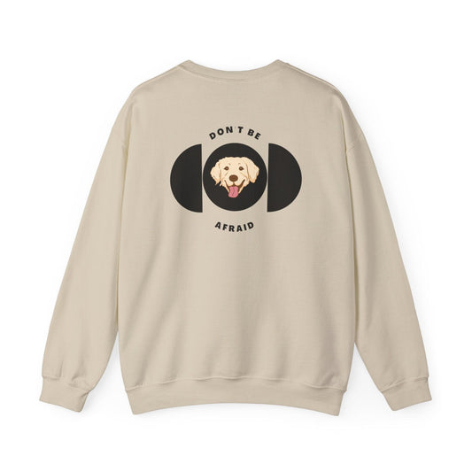 Don't be afraid Labrador Sweatshirt