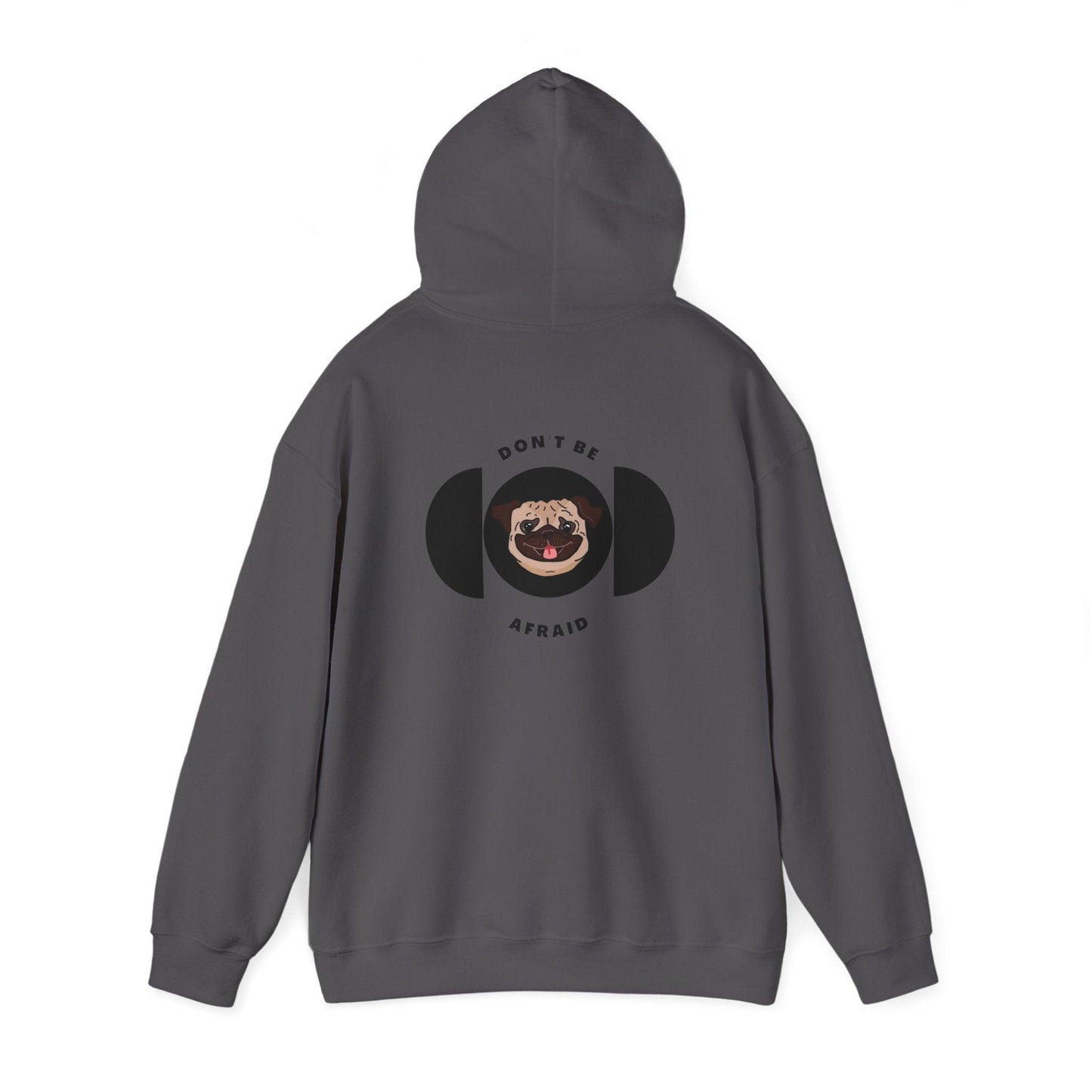 Don't be afraid Pug Hoodie