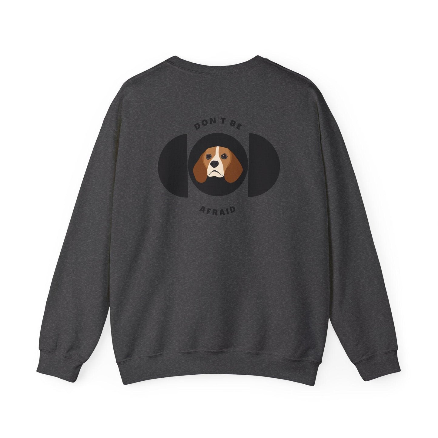 Don't be afraid Beagle Sweatshirt