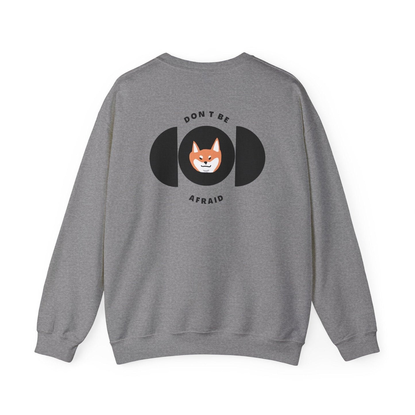 Don't be afraid Shiba Sweatshirt