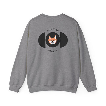 Don't be afraid Shiba Sweatshirt