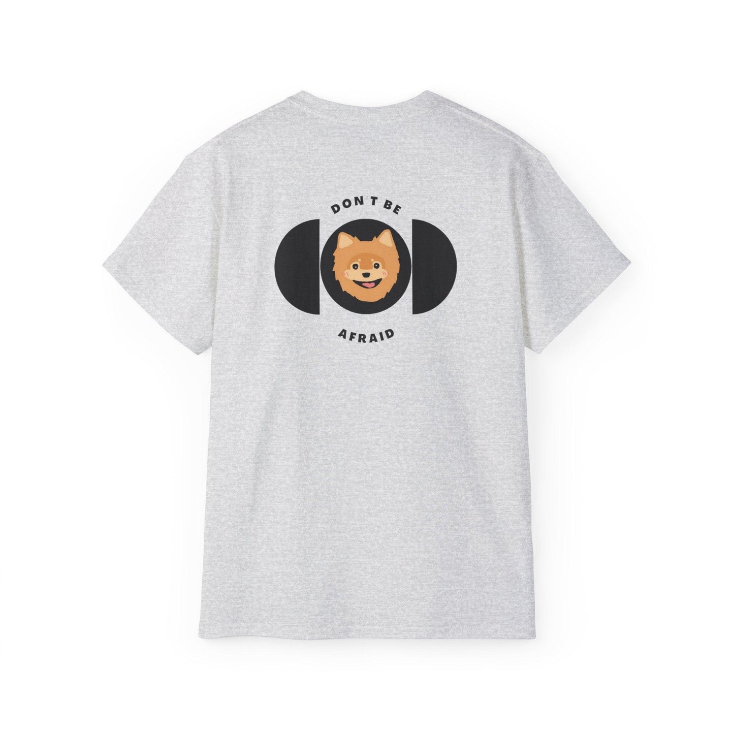 Don't be afraid Pomeranian-Light Brown T-shirt