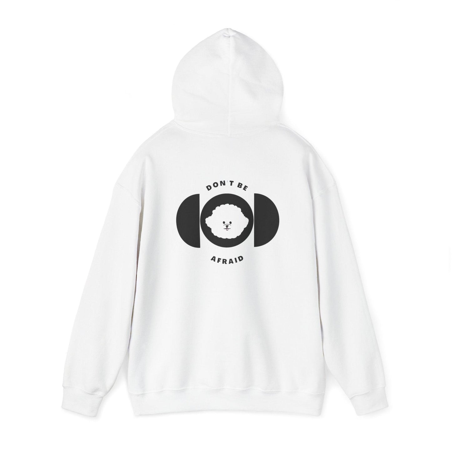 Don't be afraid Bichon Hoodie