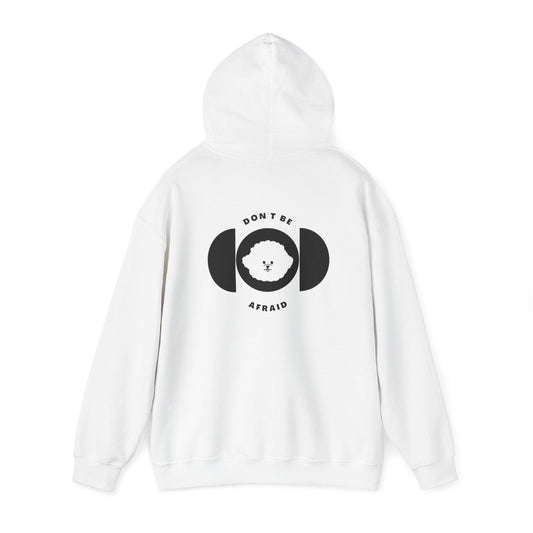 Don't be afraid Bichon Hoodie