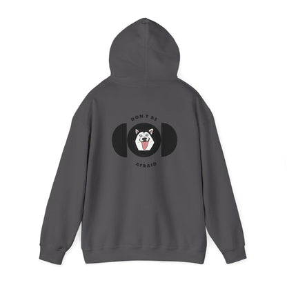 Don't be afraid Husky Hoodie