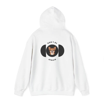 Don't be afraid Chihuahua Hoodie