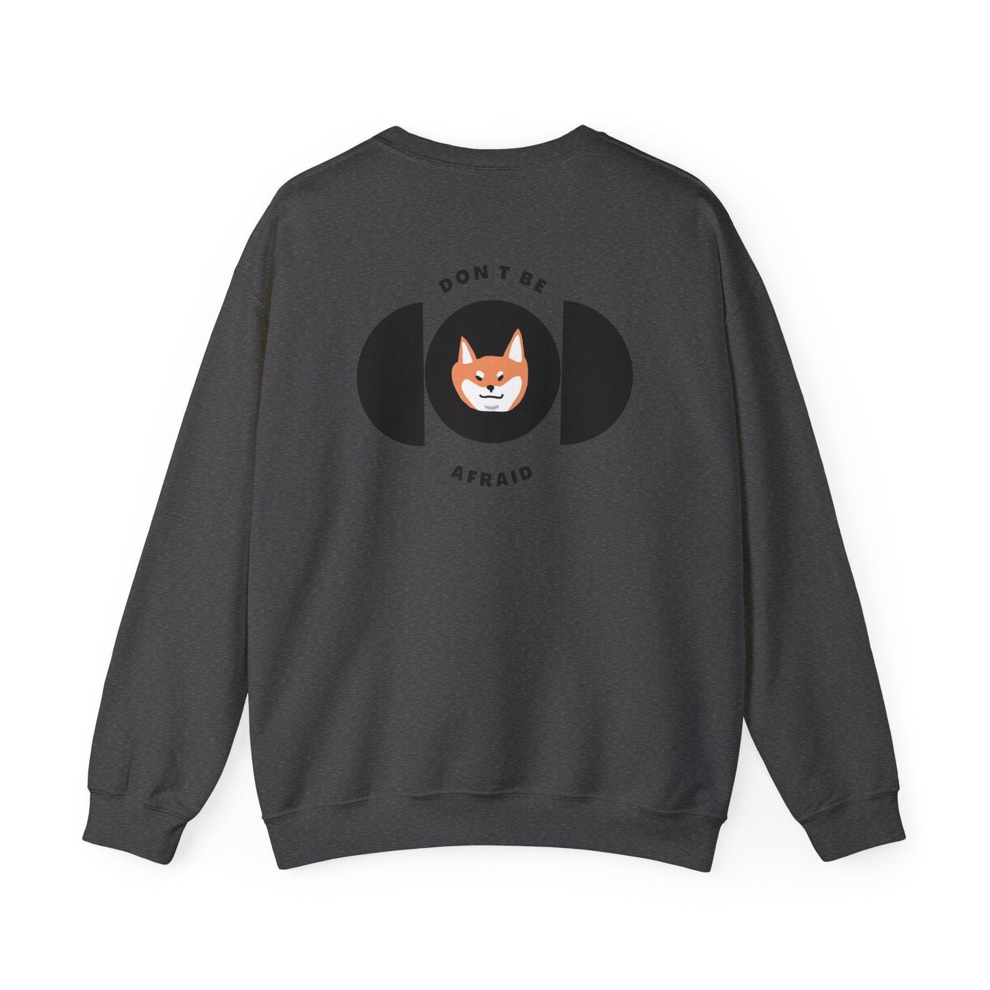 Don't be afraid Shiba Sweatshirt