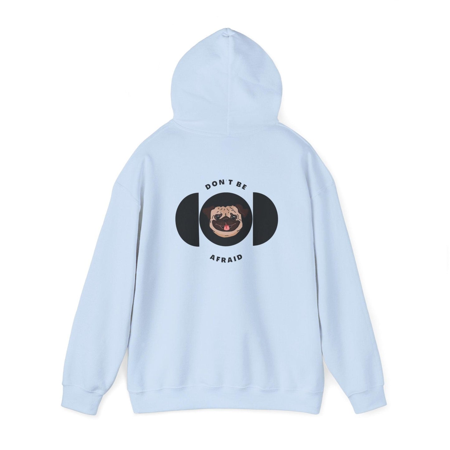 Don't be afraid Pug Hoodie