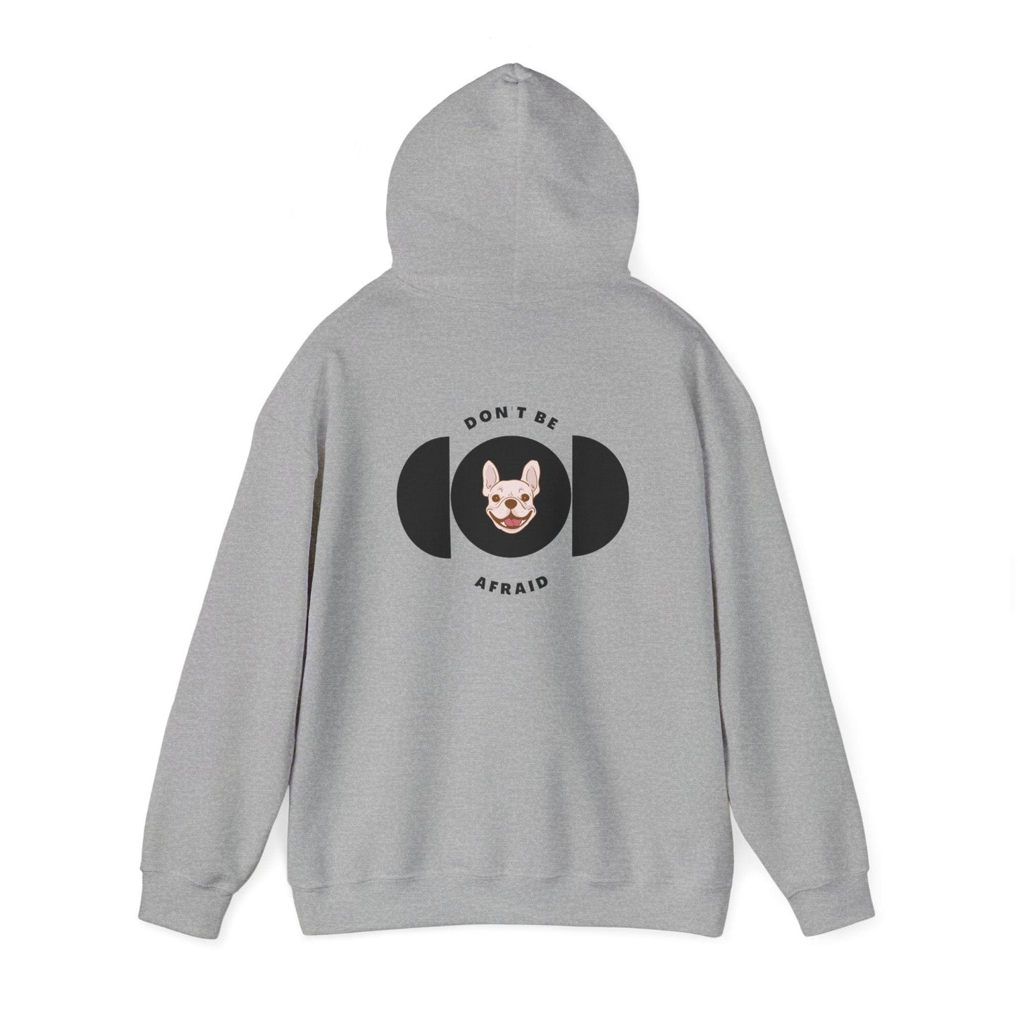 Don't be afraid Bulldog Hoodie