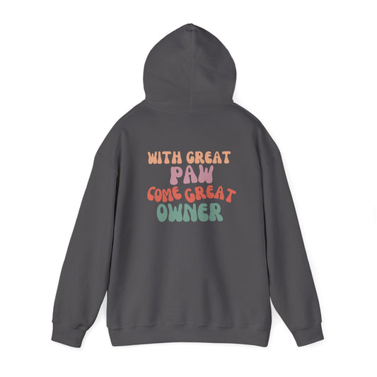 With great paw come great owner Hoodie