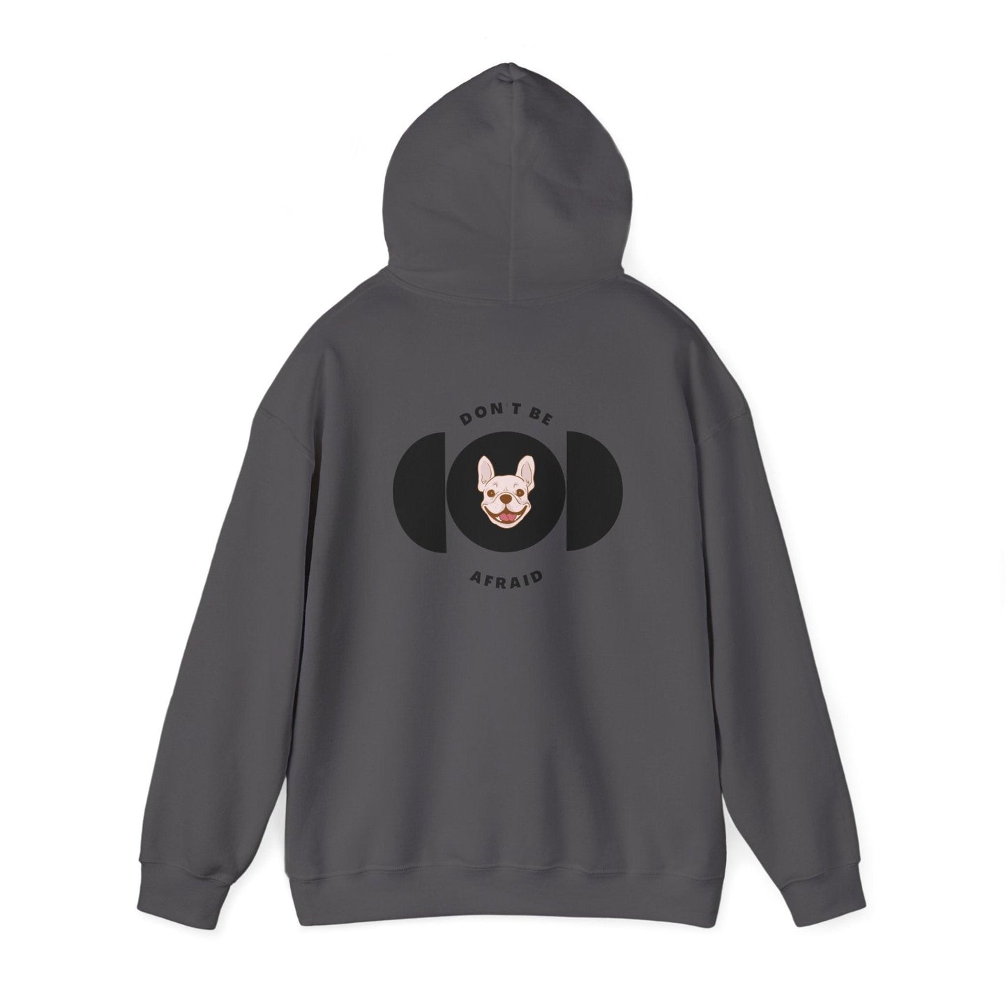 Don't be afraid Bulldog Hoodie