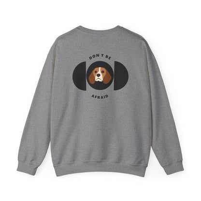 Don't be afraid Beagle Sweatshirt