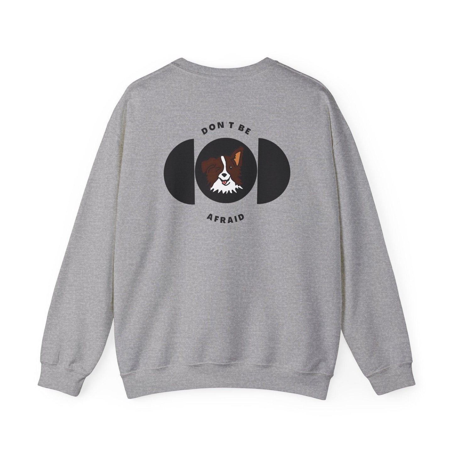 Don't be afraid Collie Sweatshirt