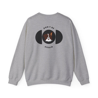 Don't be afraid Collie Sweatshirt